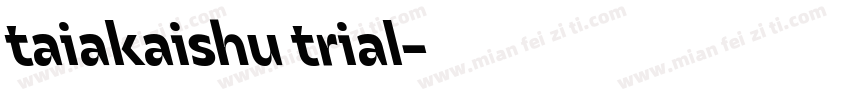 taiakaishu trial字体转换